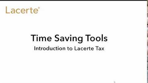 Lacerte Tax Software Evaluation Video: Time Saving Tools