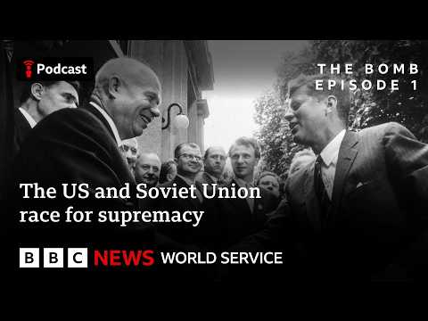 The 13 days the world almost ended - The Bomb Podcast: Kennedy & Khrushchev, BBC World Service