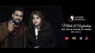 Dil Mein Sanam Ki Surat| Unplugged|| Mitali & Arghadeep|| 9 Sound Studio| Phir Teri Kahani Yaad Aayi