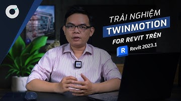 OneCAD I Bạn có biết I Trải nghiệm Twinmotion For Revit trên Revit 2023.1