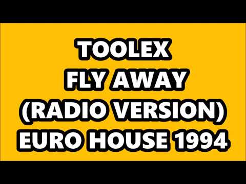 Toolex — TOOLEX - FLY AWAY (RADIO VERSION) EURO HOUSE 1994