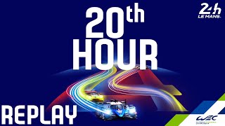 REPLAY 2020 24 Hours of Le Mans - Hour 20