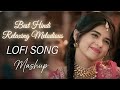 2026 Best Hindi Relaxing Melodies 🥰 | Study, Sleep &amp; Chill Lofi #lofimusic #trendingsong