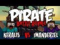 Imanderzel vs keralis on super pirate battle royale