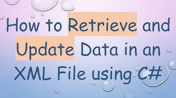 How to Retrieve and Update Data in an XML File using C#