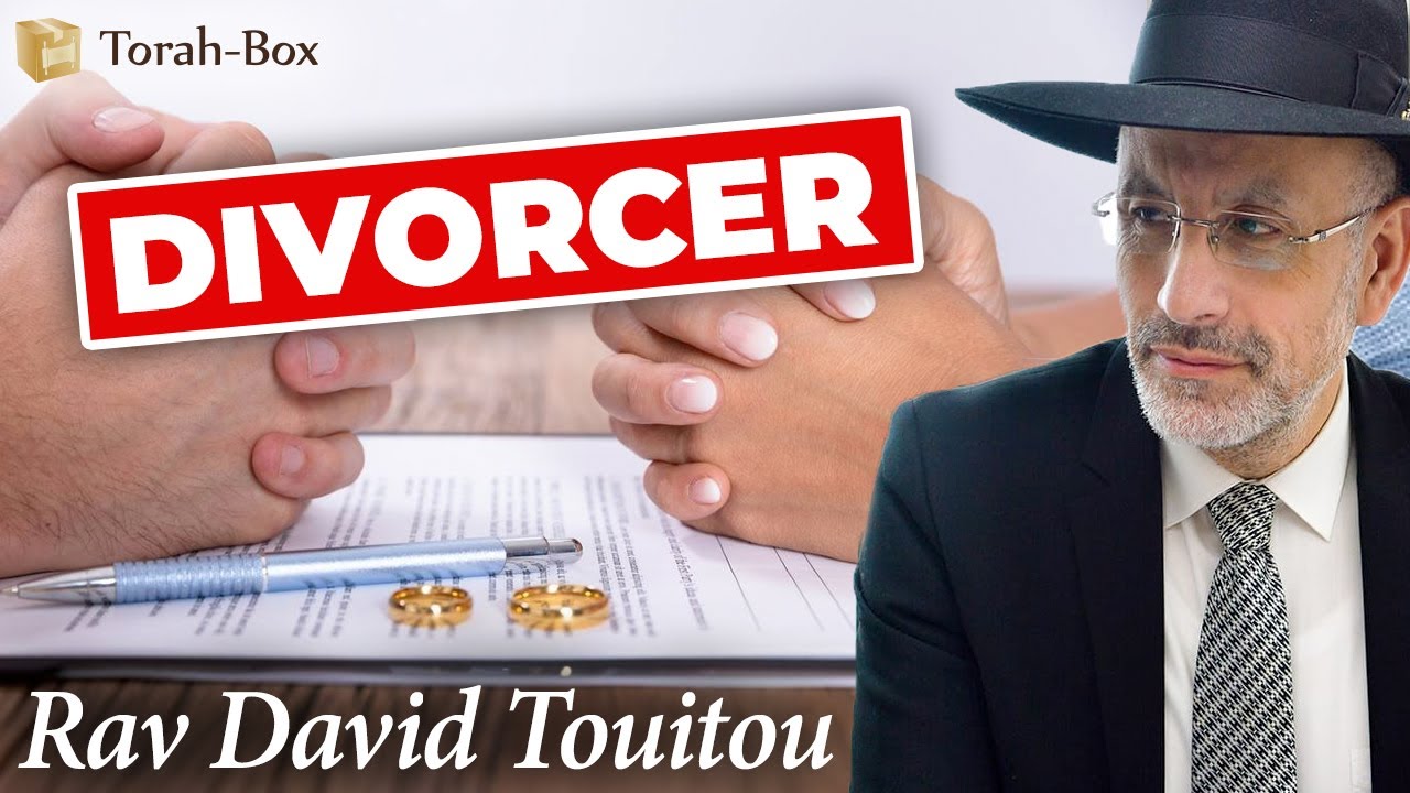 Divorcer (Rav David TOUITOU)