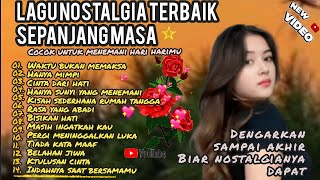 LAGU NOSTALGIA TERBAIK SEPANJANG MASA ‼️ Cocok untuk menemani hari harimu.