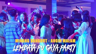 LEMBATA PU GAYA PARTY - JOGET ASIK - DANGDUT MINANG - ANGIN MALAM - REMIX 2023