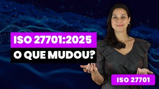 ISO/IEC 27701:2025 Principais Mudanças e Como se Preparar | QMS Brasil