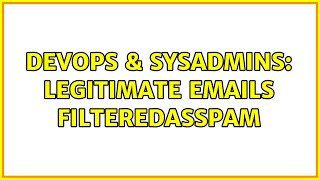 Celebrity DevOps & SysAdmins: Legitimate emails FilteredAsSpam Profile