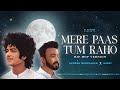 Mere paas tum raho hip hop version sumedh mudglakar  narci  bharat kamal   mohit lalwani