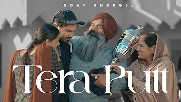 TERA PUTT (Official Video) Uday Shergill | MixSingh | Janjot Singh | New Punjabi Songs 2022