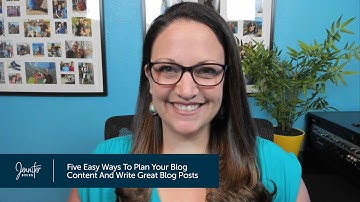 Five Easy Ways To Plan Your Blog Content And Write Great Blog Posts