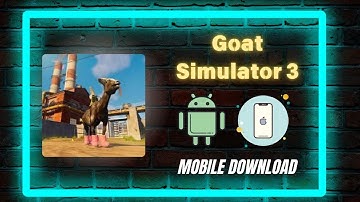 Goat Simulator 3 Mobile Free Installs 2025 [Works Android & iOS].