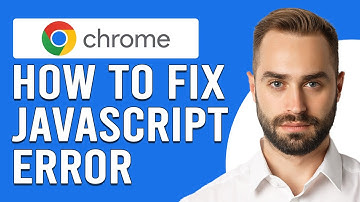 How To Fix JavaScript Error In Chrome (How To Get Rid Of JavaScript Error In Chrome)