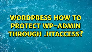 Wordpress: How to protect wp-admin through .htaccess? (2 Solutions!!)