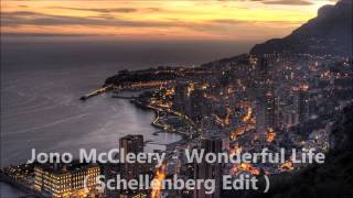 Jono McCleery - Wonderful Life ( Schellenberg Edit )