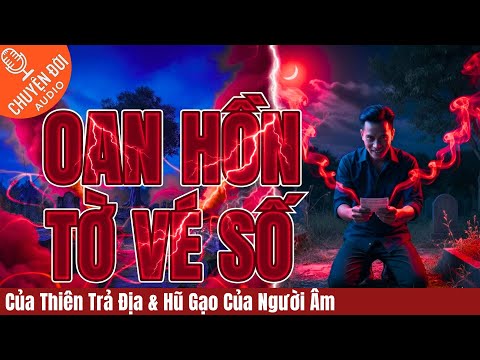 Chuyện Đời, Tập 198: Oan Hồn Tờ Vé Số - Của Thiên Trả Địa Và Hũ Gạo Của Người Âm