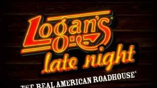 "Logan's Late Night" - Logan's Roadhouse