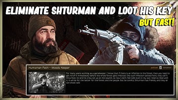 ELIMINATE SHTURMAN AND LOOT HIS KEY - EFT - JAEGER TASK HUNTSMAN PATH - WOODS KEEPER - 12.11