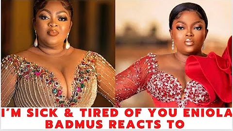 I’M SICK OF YOU ACTRESS ENIOLA BADMUS REACTS TO BEEF WITH ACTRESS FUNKE AKINDELE BELLO
