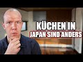 Japanische KÜCHEN sind ganz ANDERS als deutsche