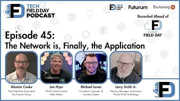 The Network is Finally the Application - Tech Field Day Podcast