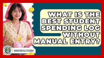 What Is The Best Student Spending Log Without Manual Entry? - Budgeting as a Student
