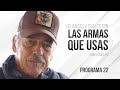 ¿Cuáles son y eran las armas que usaste? - Programa 22 | Andrés García