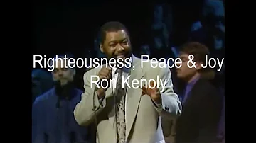 Ron Kenoly - Righteousness, Peace & Joy (Official Live Video) Integrity Music