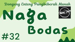 NAGA BODAS 32, Dongeng Enteng Mang Jaya, Carita Sunda @MangJayaOfficial