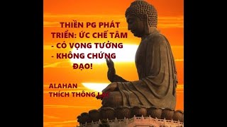 Thiền Pg Phát Triển Có Vọng Tưởng, Không Chứng Đạo? Alahan Thông Lạc Giảng.