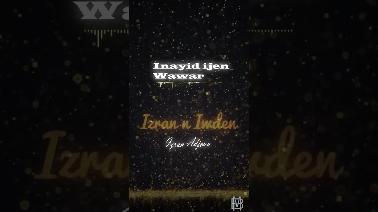 #izran #adjoun - Inayid ijen wawar