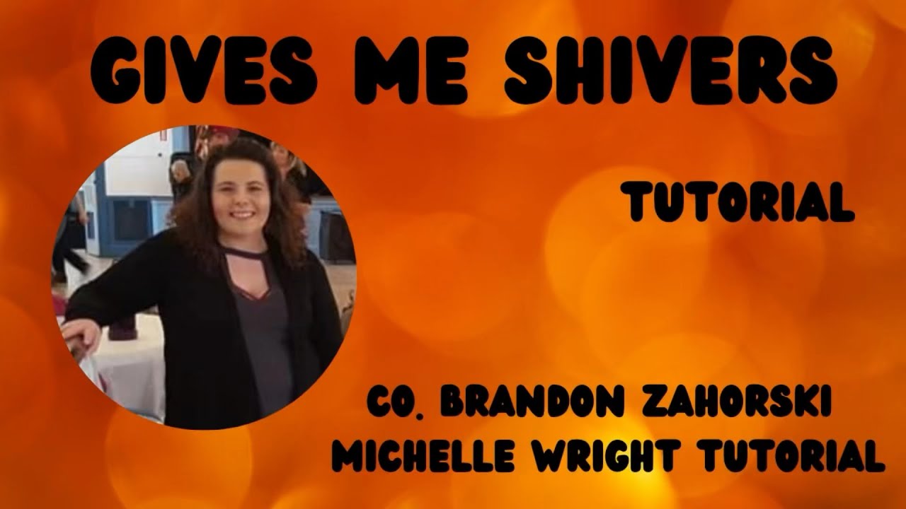 Gives me shivers line dance tutorial Improver choreography by Brandon Zahorsky Gives me shivers line dance tutorial Improver choreography by Brandon Zahorsky