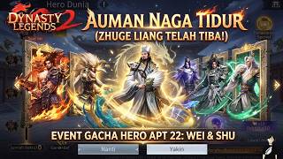 ROAR OF THE SLEEPING DRAGON, WEI AND SHU HERO EVENTS ARE BACK, TIME TO GACHA! DYNASTY LEGENDS 2