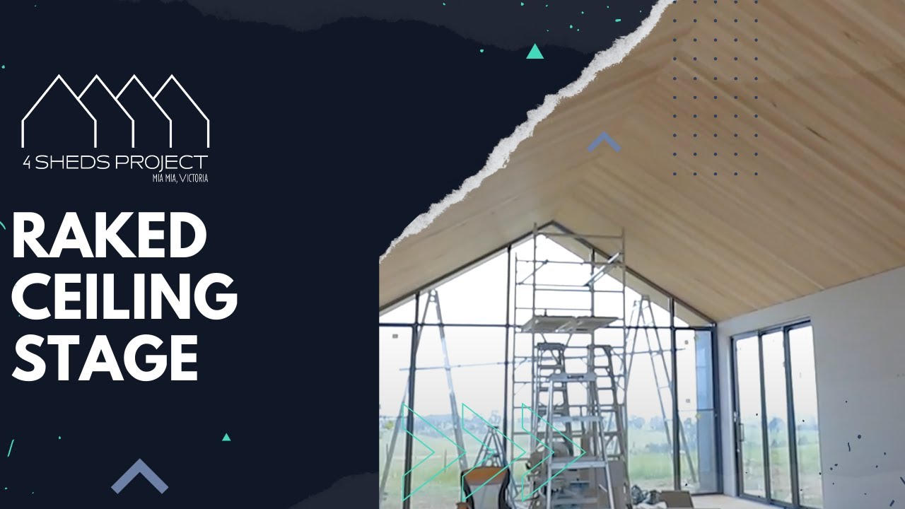 Raked Ceilings Part 2 at 4 Sheds Project in Regional Victoria - YouTube