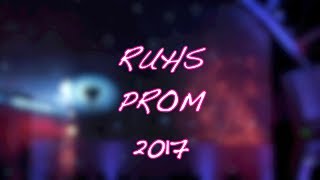 RUHS Prom 2017 Extended Version