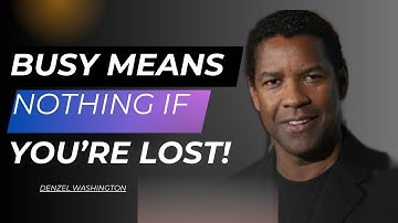 Busy But Lost? Don’t Confuse Movement With Progress | DENZEL WASHINGTON MOTIVATION