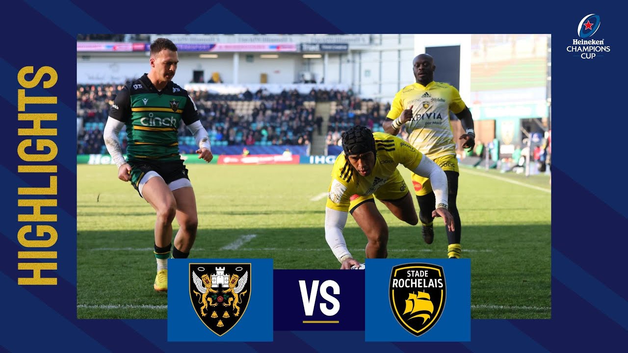 Northampton Saints v La Rochelle, Champions Cup 2022/23 Ultimate Rugby Players, News, Fixtures and Live Results