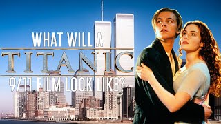 What Will a "Titanic" 9/11 Film Look Like?