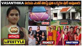 90s Web Series Fame ( Vasanthika) LifeStyle & Biography 2024 || Age, Cars, House, Family, Movies