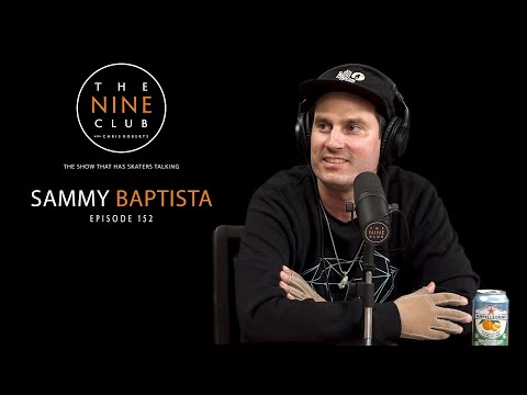 Sammy Baptista | The Nine Club With Chris Roberts - Episode 152