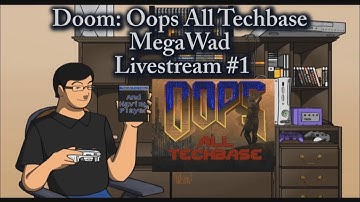 Doom: Oops All Techbase Megawad Livestream #1