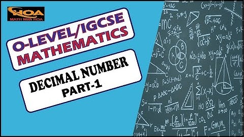 Decimal Number (Part 1) | O Level & IGCSE Mathematics Made Easy