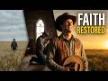 The Cowboy's Faith | When he Restores What's Broken