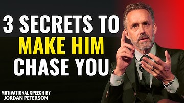 3 Powerful Ways to Make Him Chase You: Jordan Peterson’s Psychological Insights