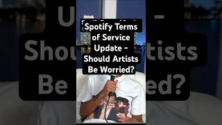 Spotify Terms of Service Update - Should Artists Be Worried? #spotify
