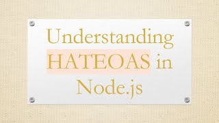 Understanding HATEOAS in Node.js