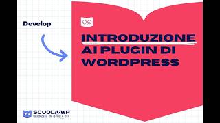 Scuola WP - Introduzione ai plugin di WordPress
