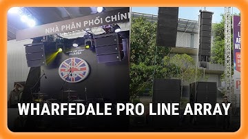 Hai dàn line array Wharfedale Pro WLA-112 và WLA-28A active tạo dấu ấn đặc biệt tại PLASE Show 2023